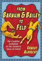 From Barnum & Bailey to Feld: The Creative Evolution of the Greatest Show on Earth